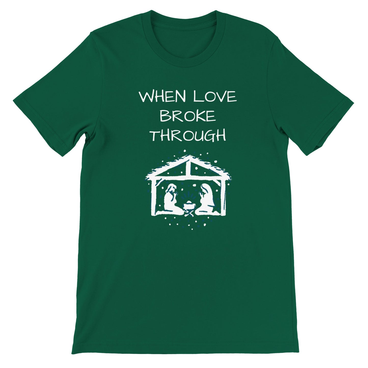 When Love Broke Through - Premium Unisex Crewneck T-shirt