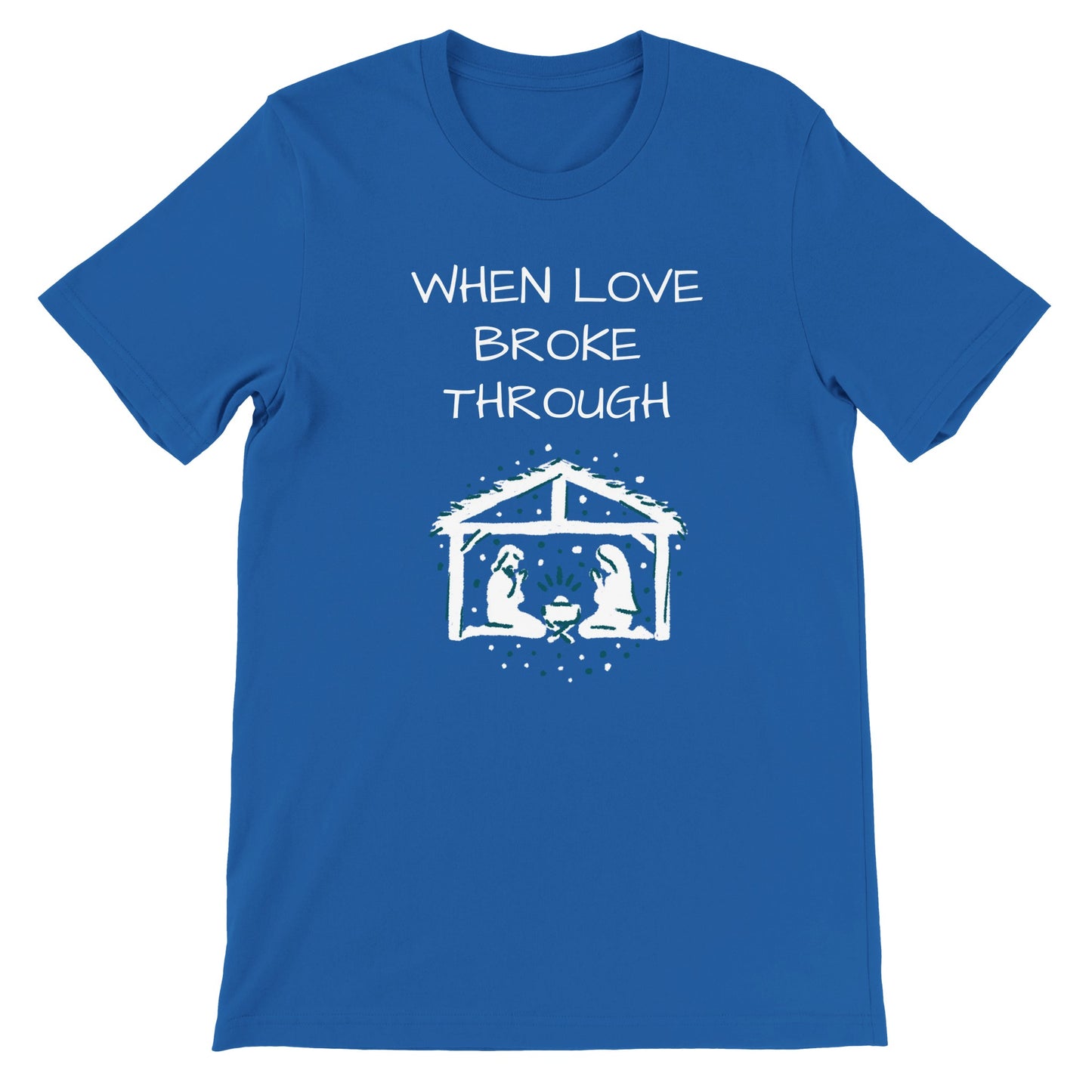 When Love Broke Through - Premium Unisex Crewneck T-shirt