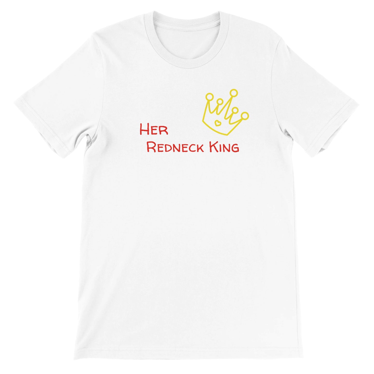 Her Redneck King Premium Unisex Crewneck T-shirt