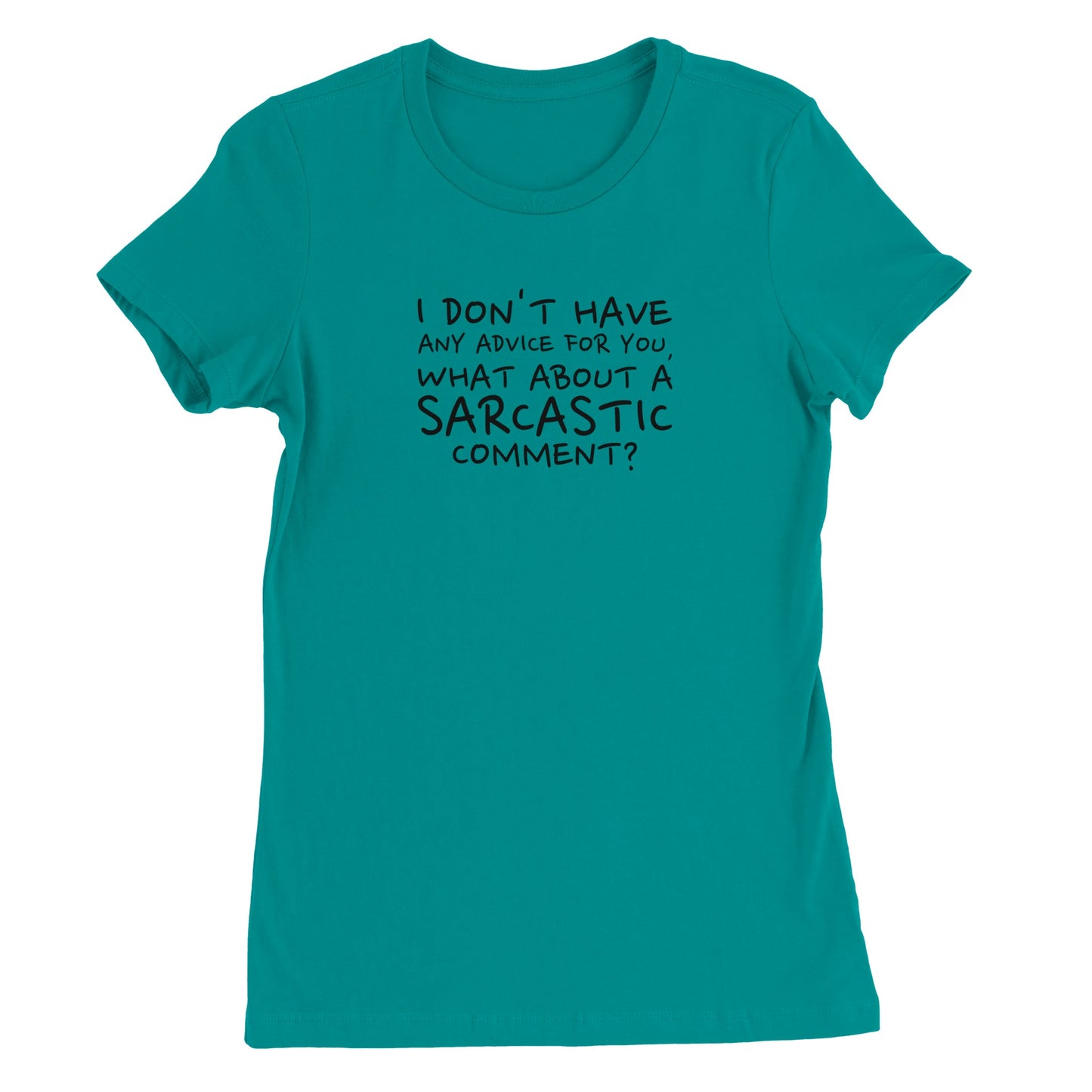 Sarcasm - Premium Womens Crewneck T-shirt