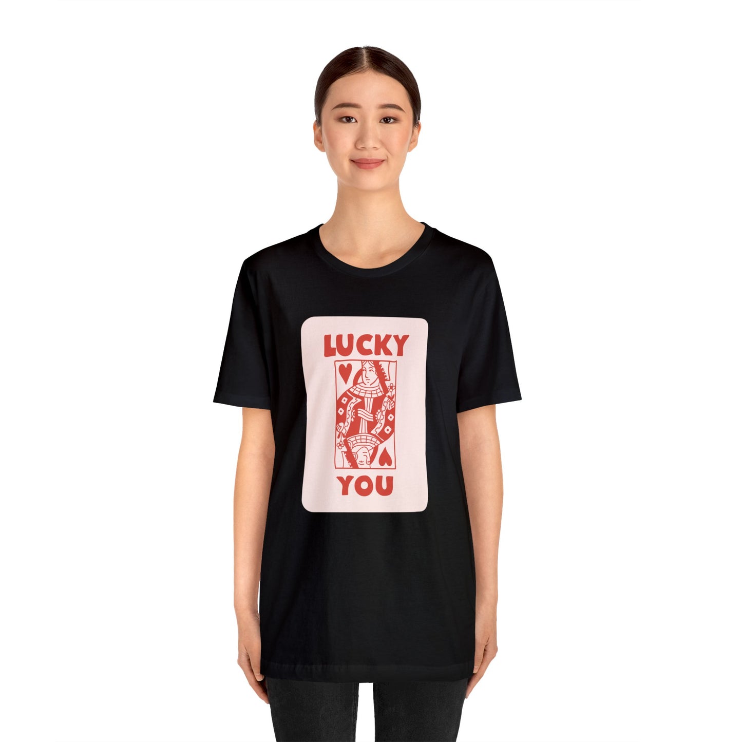 Lucky You: T-Shirt