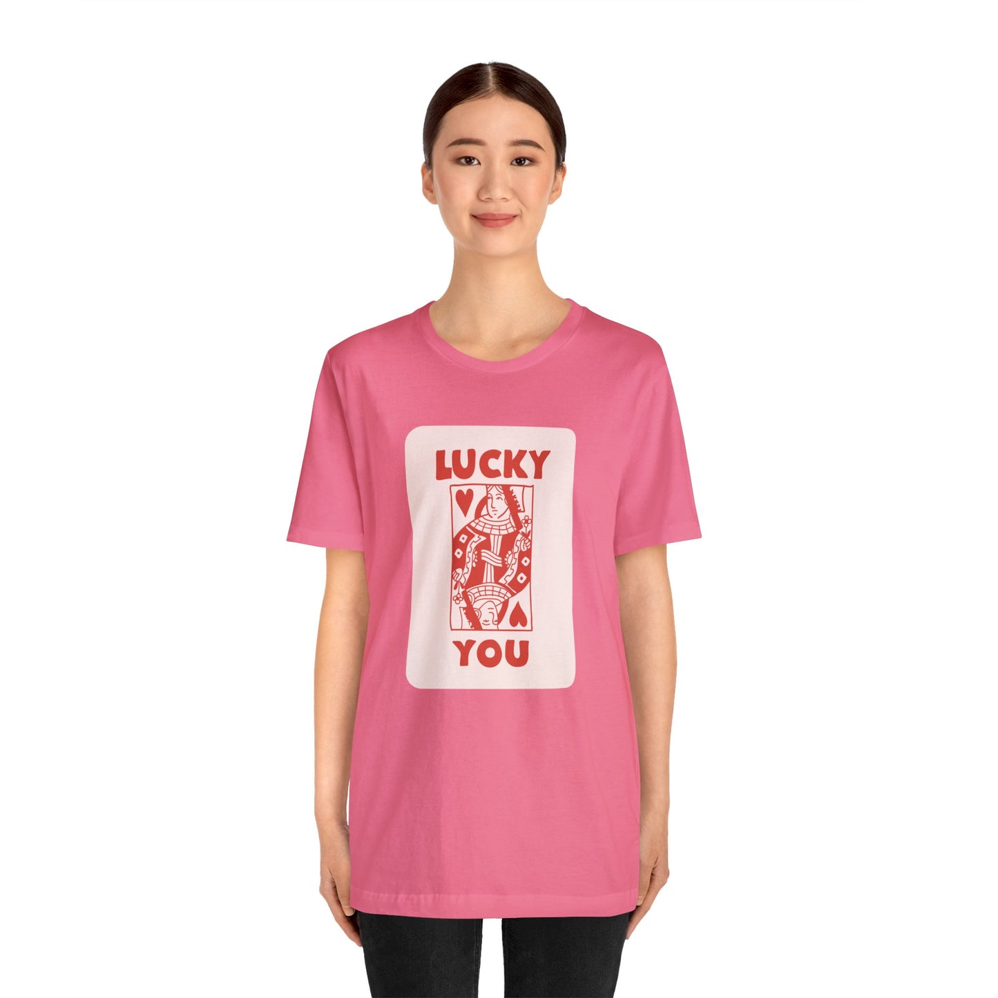 Lucky You: T-Shirt