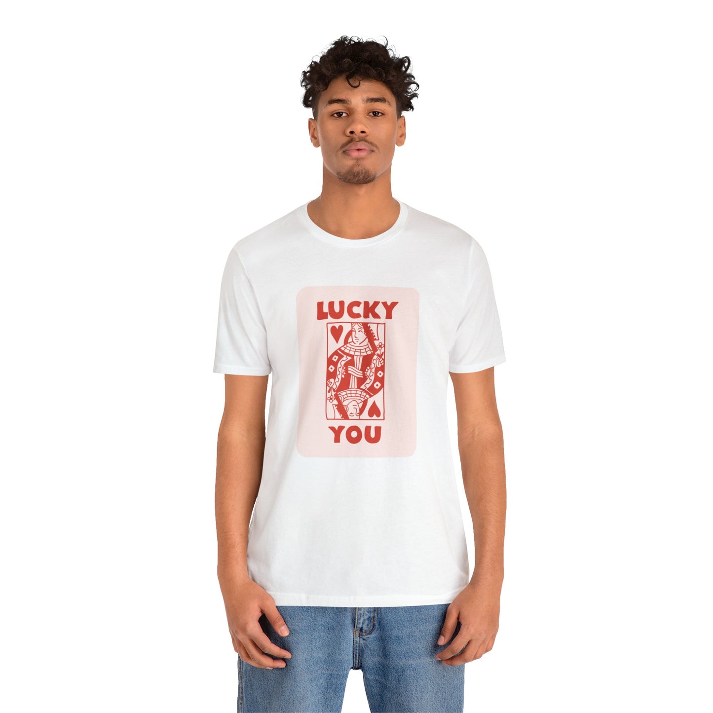 Lucky You: T-Shirt