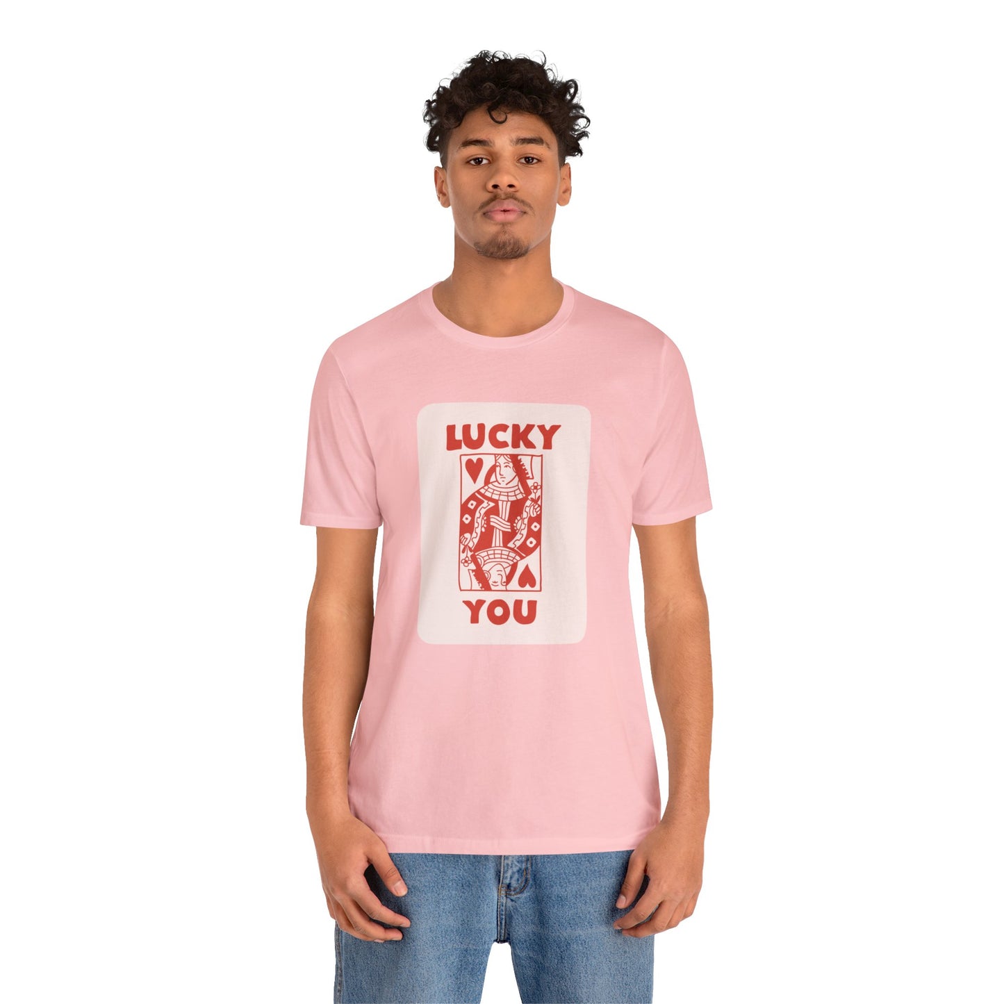 Lucky You: T-Shirt