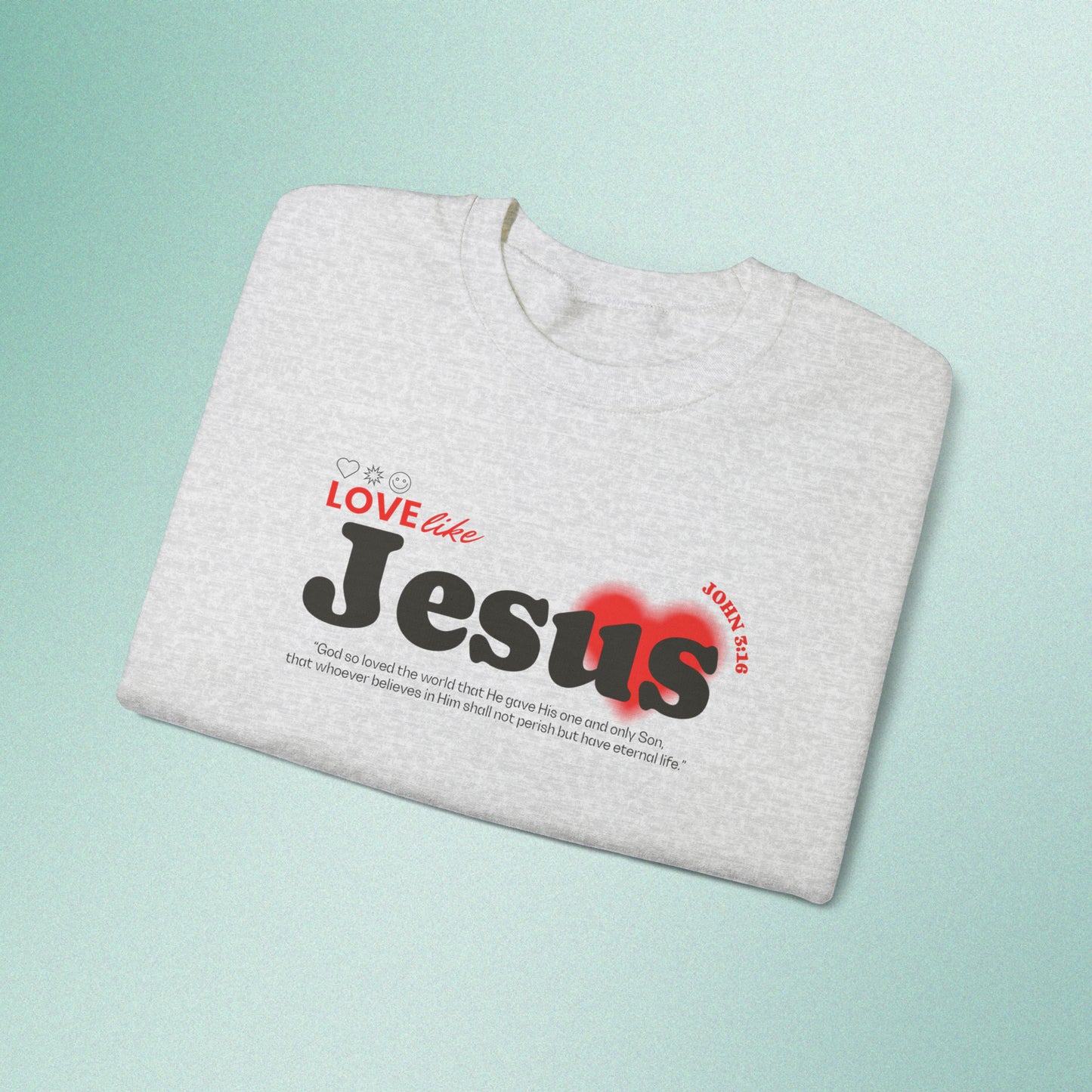 Love Like Jesus" Crewneck Sweater with John 3:16 Verse