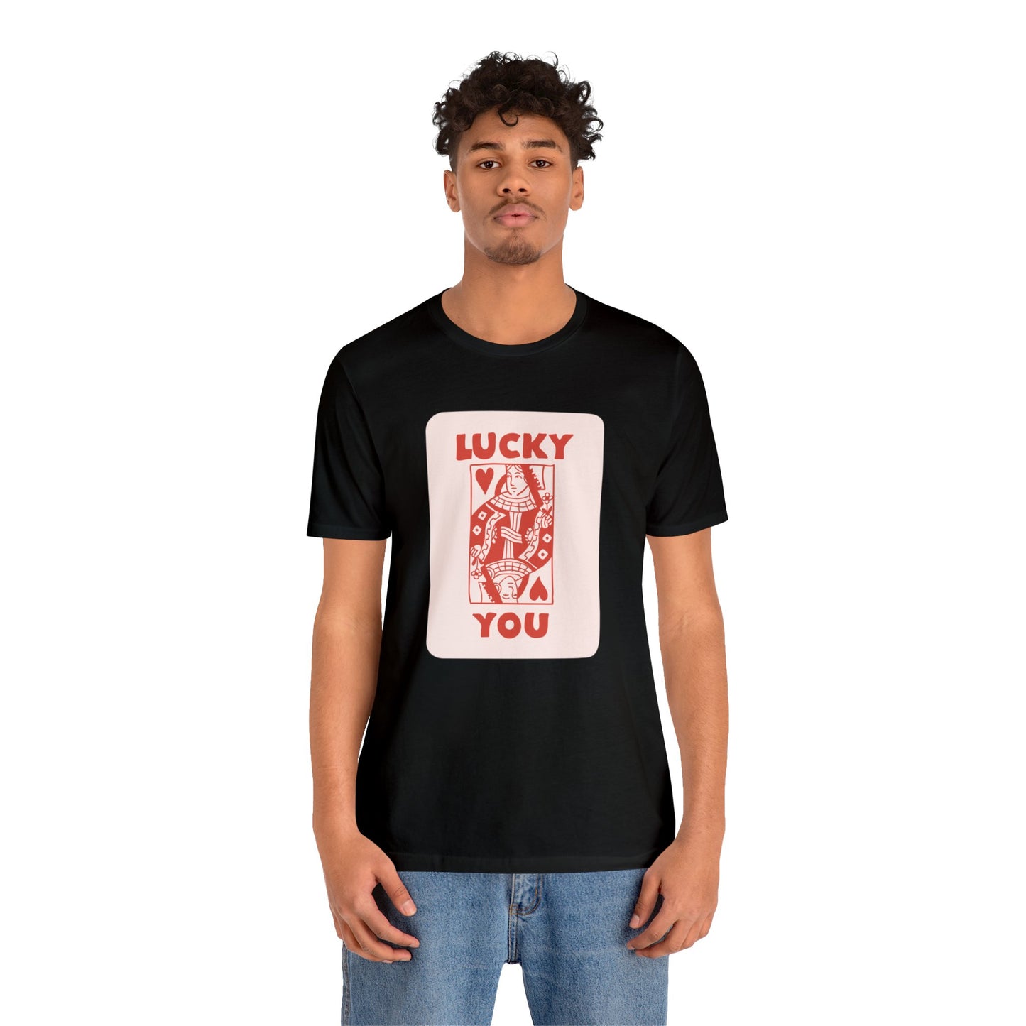 Lucky You: T-Shirt