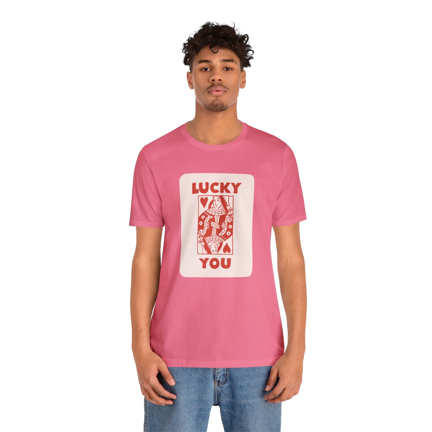 Lucky You: T-Shirt