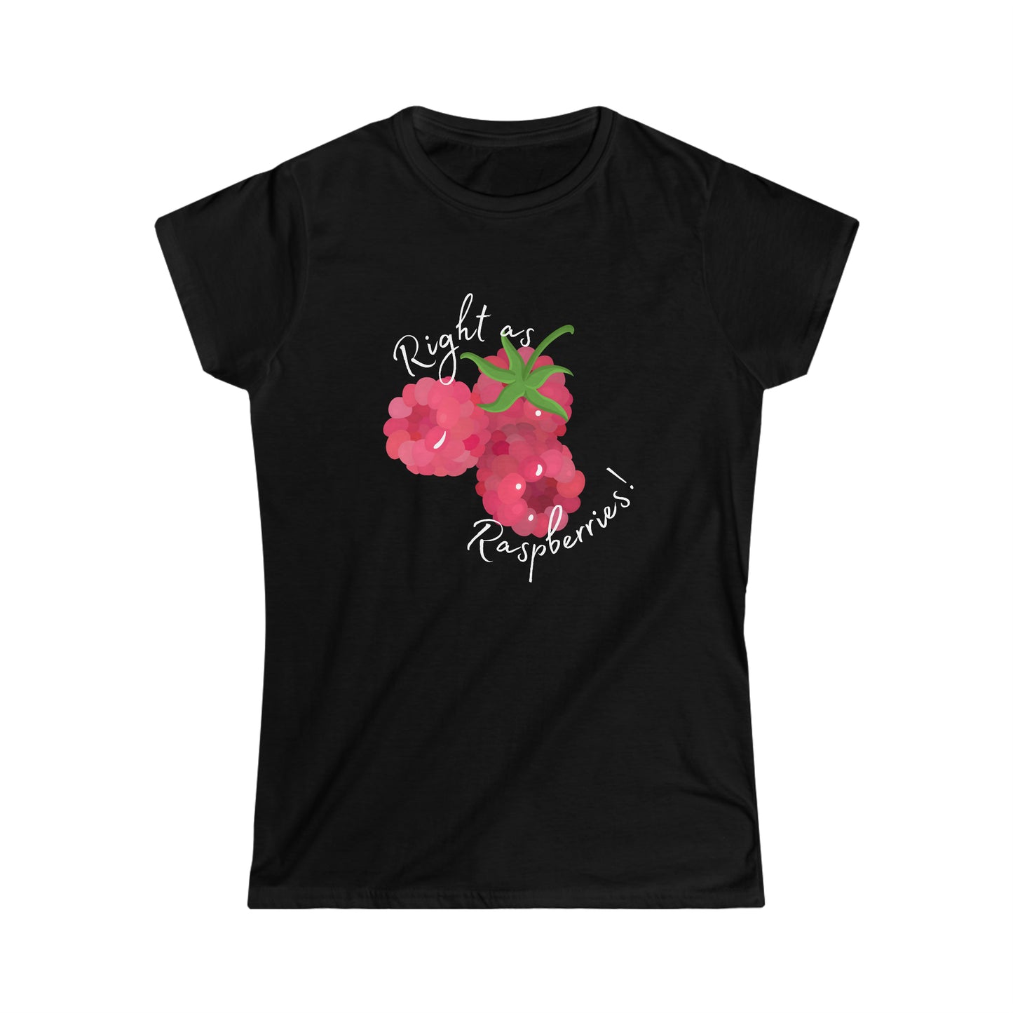 Right as Raspberries: T-Shirt