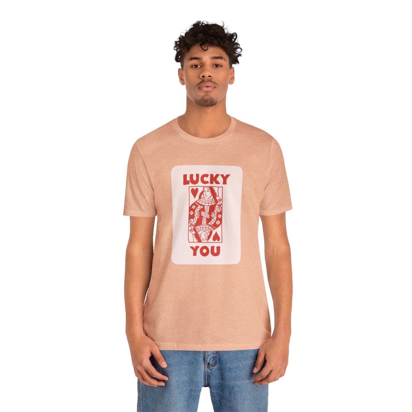 Lucky You: T-Shirt