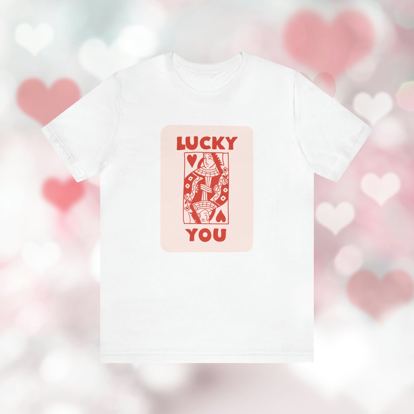 Lucky You: T-Shirt