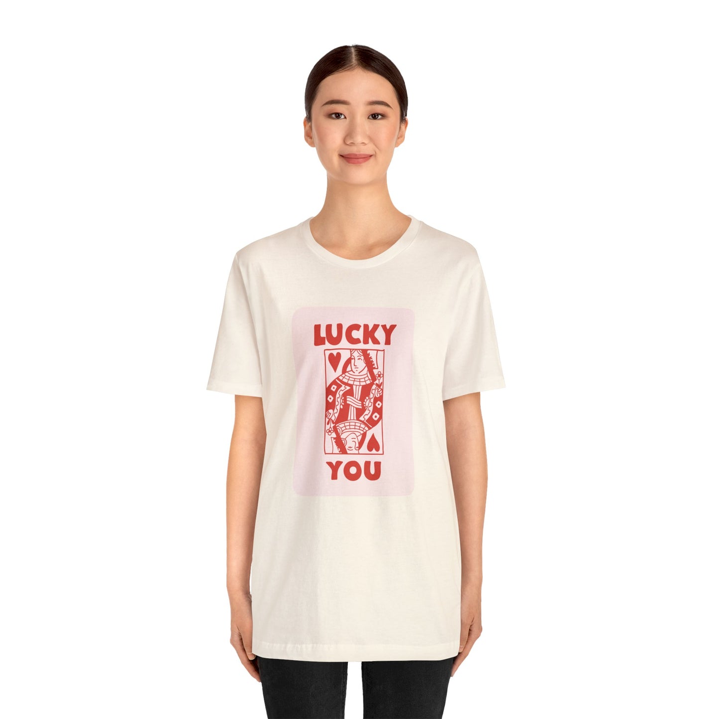 Lucky You: T-Shirt