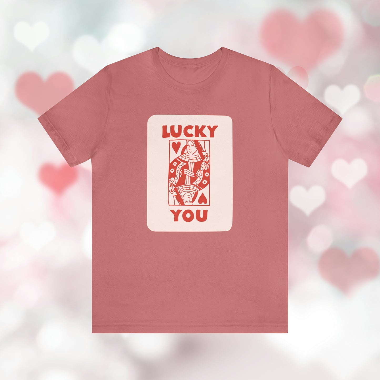 Lucky You: T-Shirt