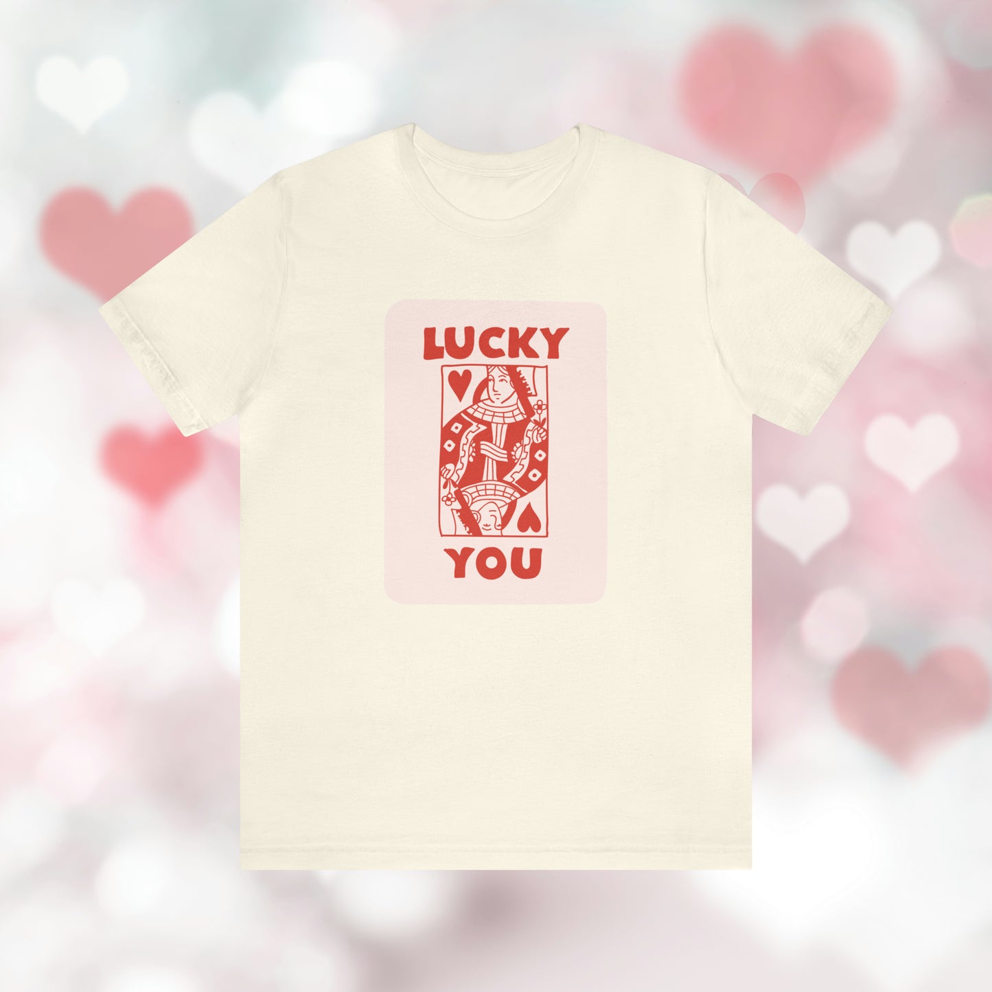 Lucky You: T-Shirt