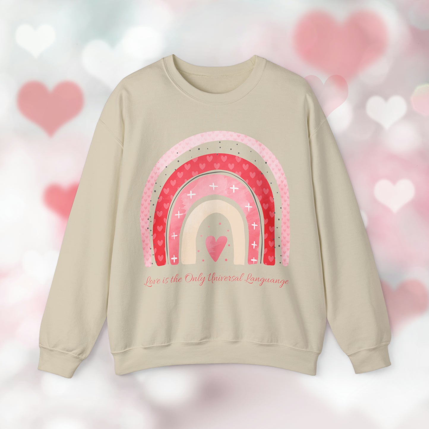 Love is the Only Universal Language: Crewneck Sweatshirt