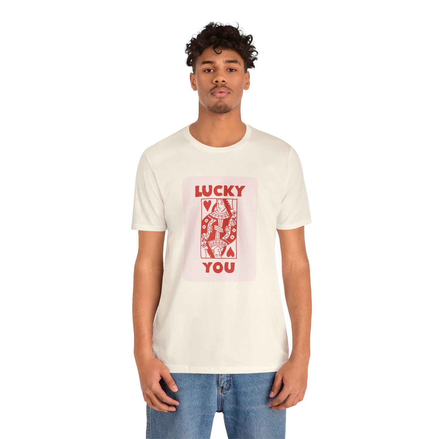 Lucky You: T-Shirt