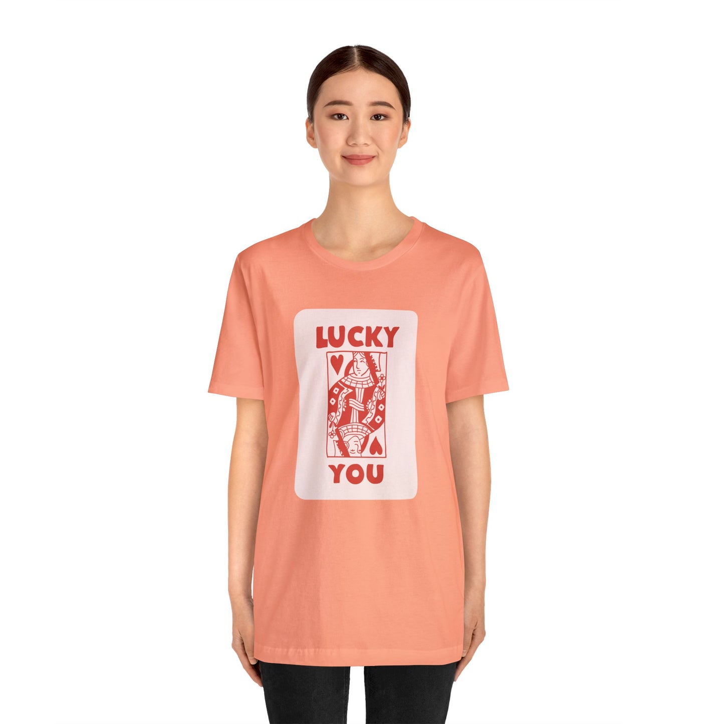 Lucky You: T-Shirt