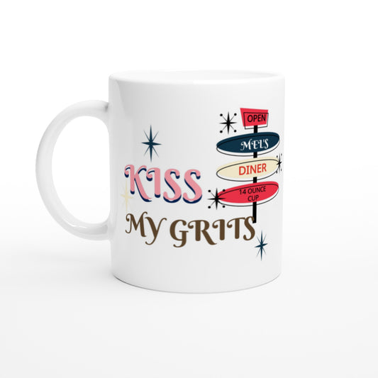 Kiss My Grits * Alice- Mel's Diner-White 11oz Ceramic Mug | Print Material | FOR THE LOVE OF TEE-SHIRTS