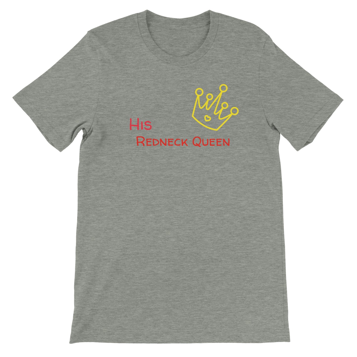 His Redneck Queen Premium Unisex Crewneck T-shirt