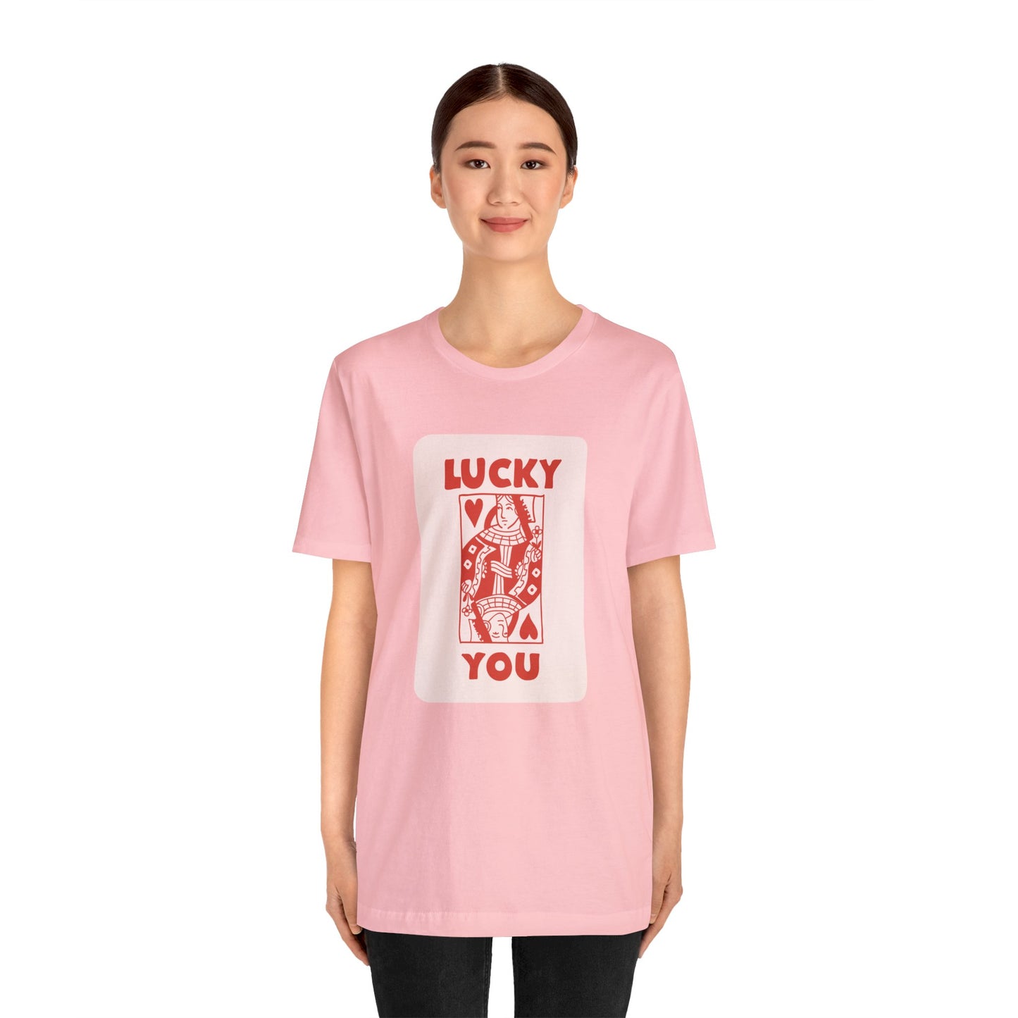 Lucky You: T-Shirt