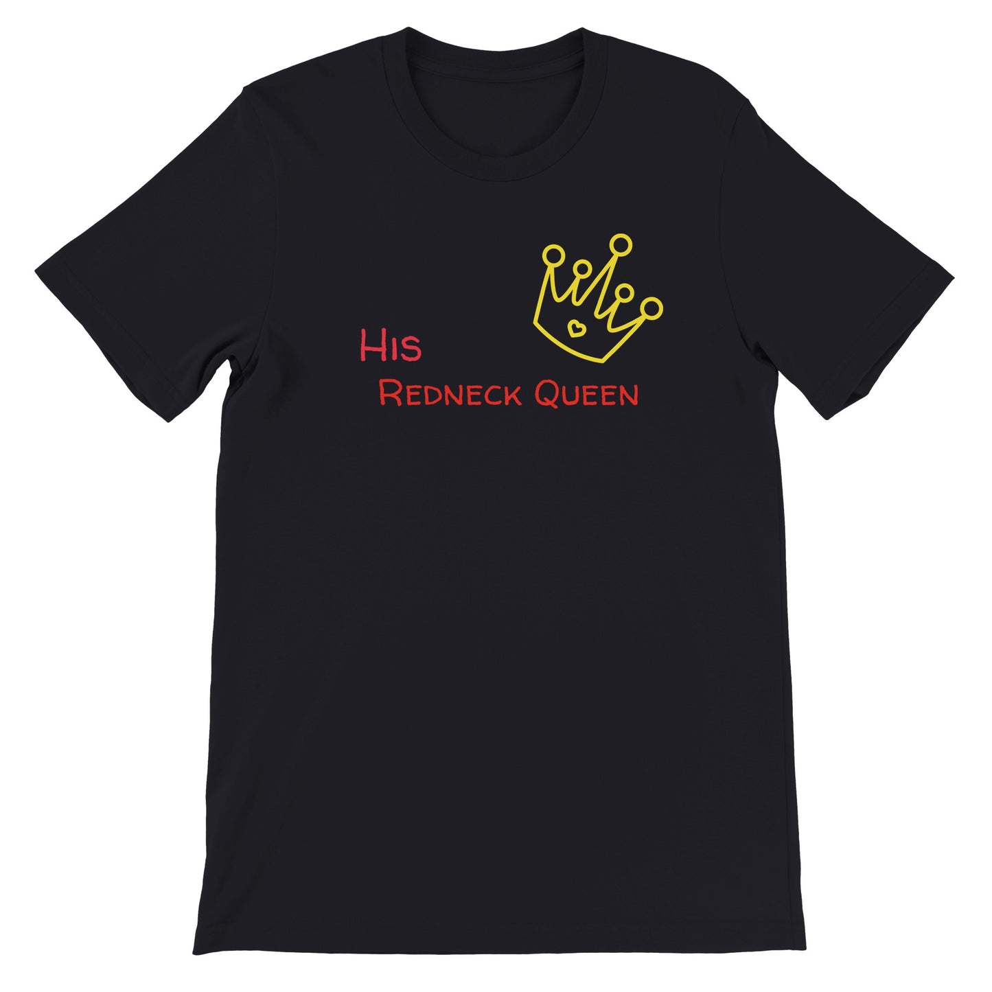 His Redneck Queen Premium Unisex Crewneck T-shirt