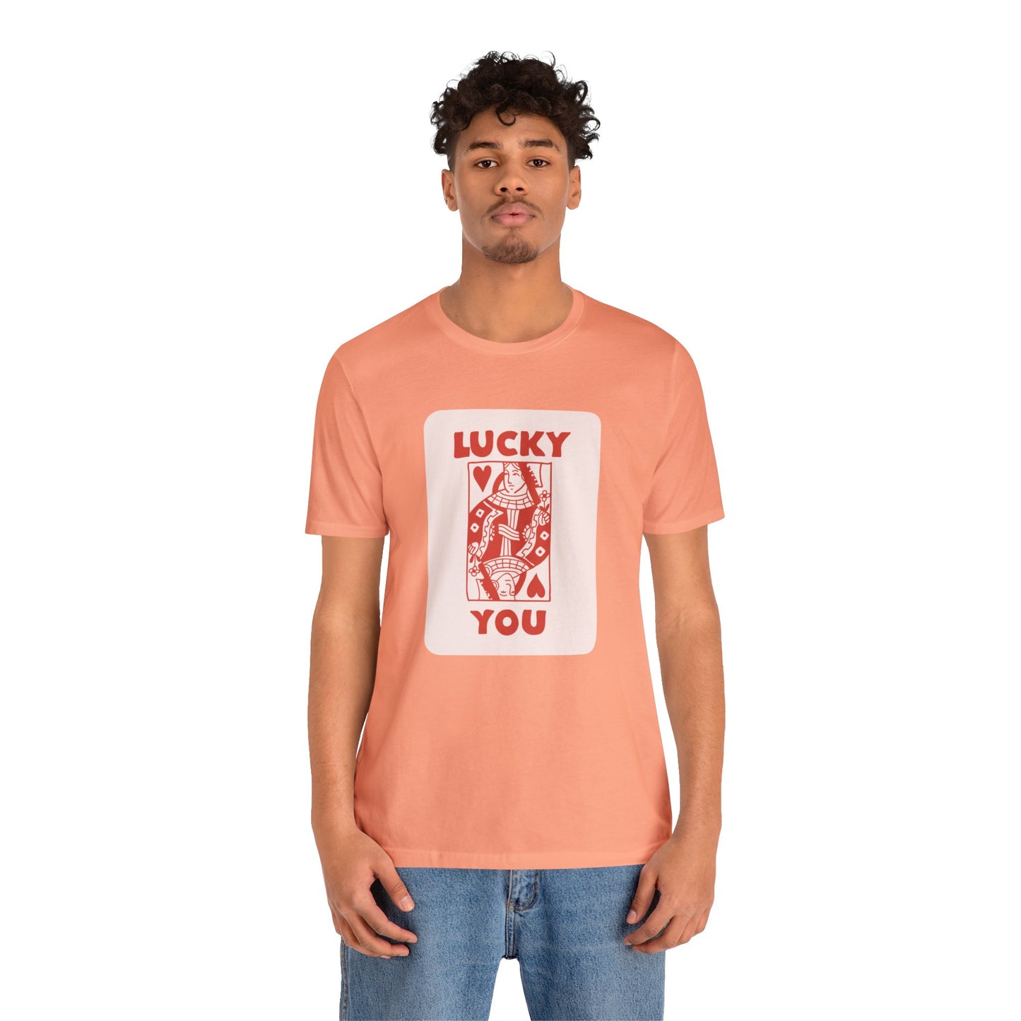 Lucky You: T-Shirt