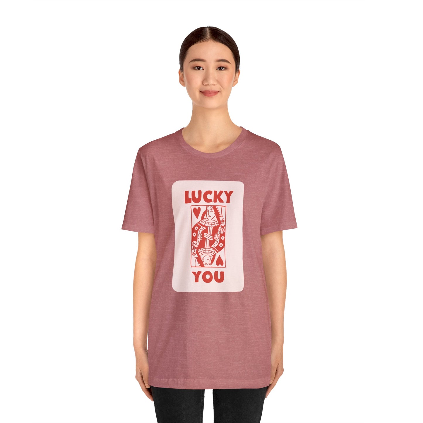 Lucky You: T-Shirt