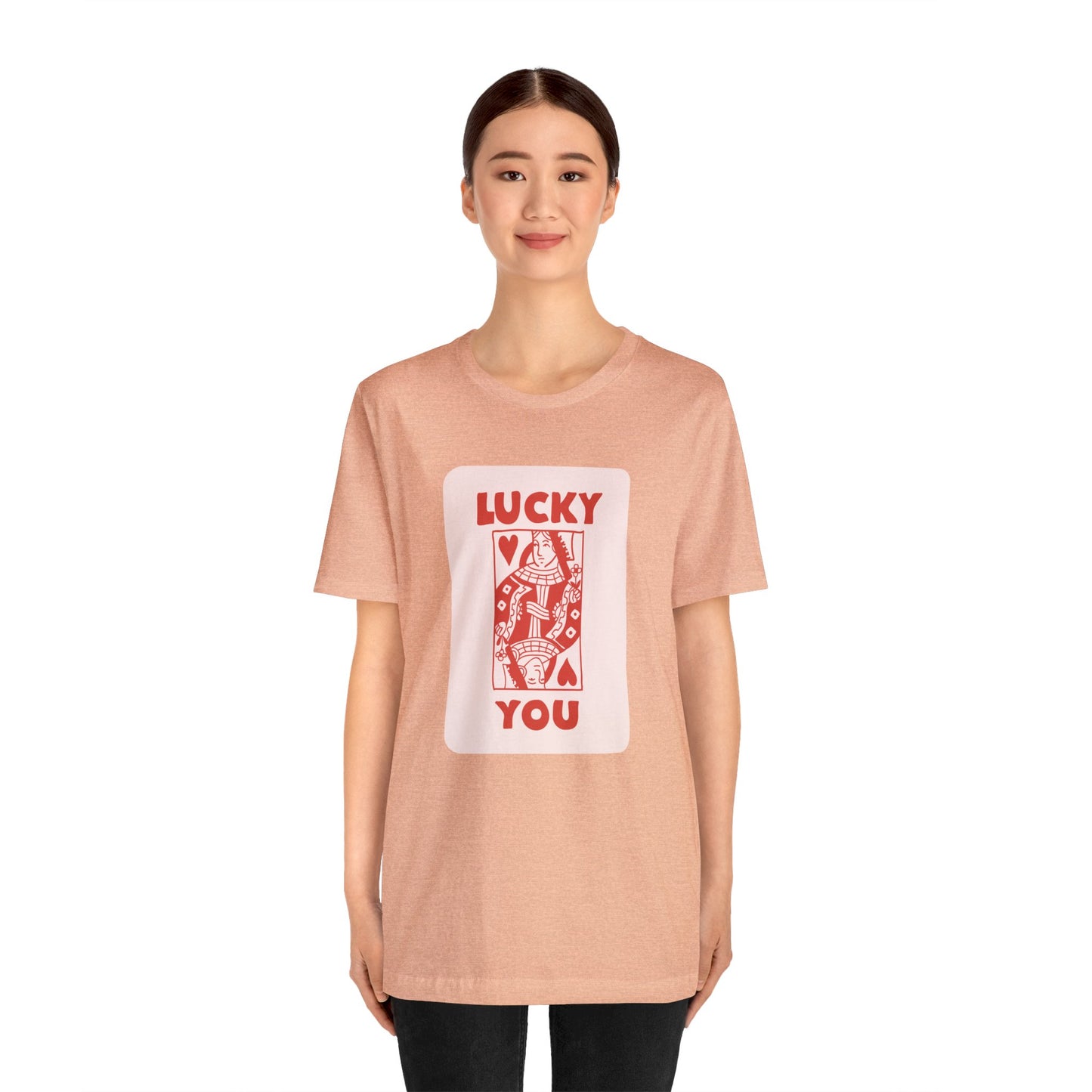 Lucky You: T-Shirt