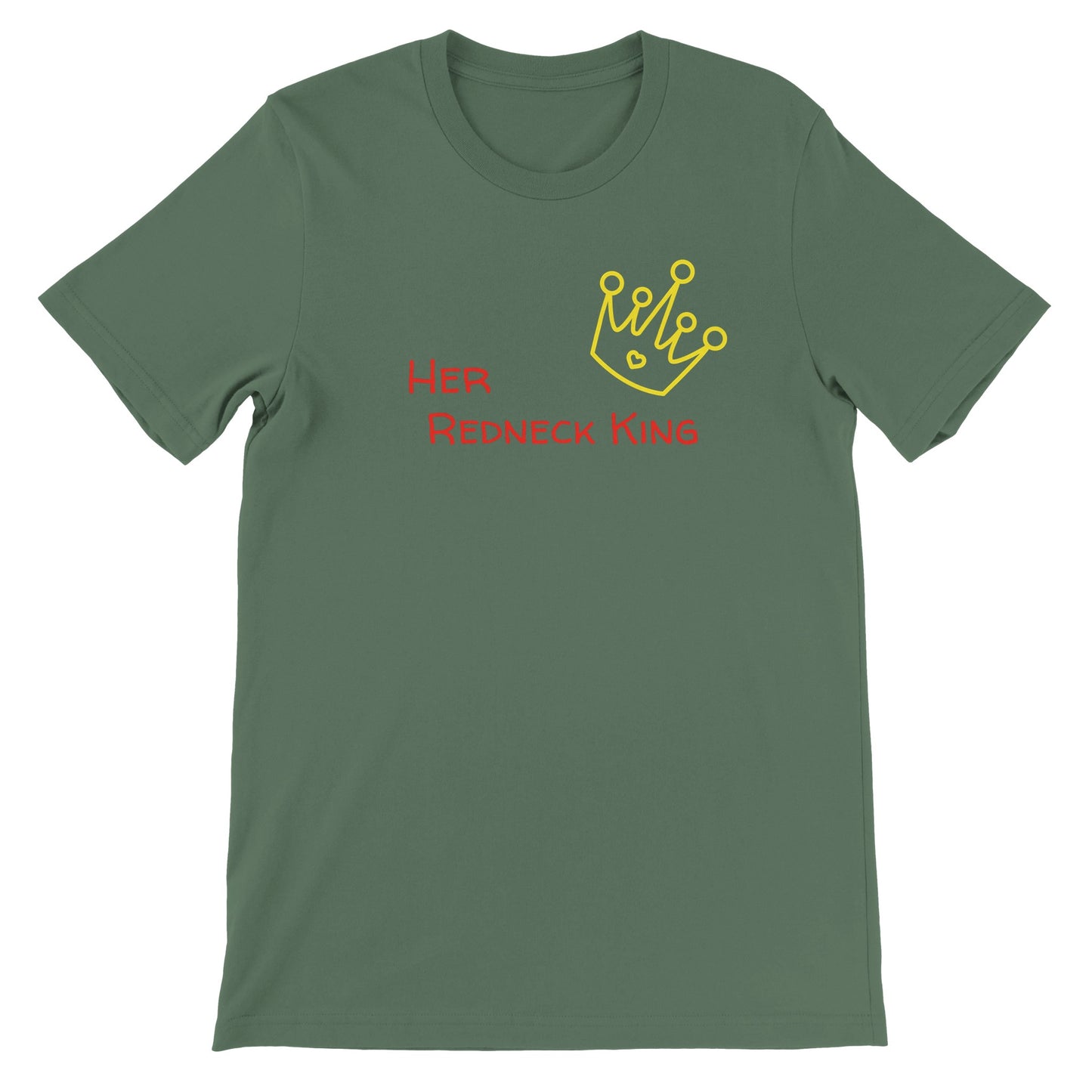 Her Redneck King Premium Unisex Crewneck T-shirt | Print Material | FOR THE LOVE OF TEE-SHIRTS